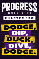Poster de la película PROGRESS Chapter 130: Dodge, Dip, Duck, Dive, Dodge