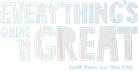 Logo Everything's Going to Be Great