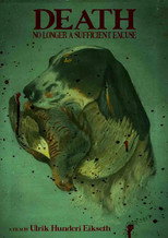 Poster de la película Death, No Longer a Sufficient Excuse