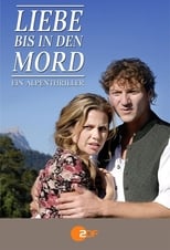 Poster de la película Liebe bis in den Mord: Ein Alpenthriller