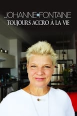 Poster de la película Johanne Fontaine : toujours accro à la vie