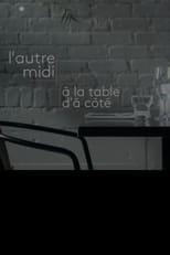 Poster de la serie L'autre midi à la table d'à côté