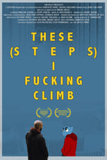 Poster de la película These Steps I Fucking Climb