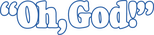 Logo Oh, God!