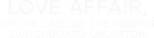 Logo Love Affair, or The Case of the Missing Switchboard Operator