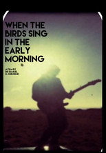 Poster de la película When the Birds Sing in the Early Morning/ Cosmic Enlightenment of a Fragile Mind