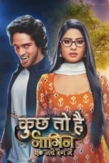 Poster de la serie Kuch Toh Hai: Naagin Ek Naye Rang Mein