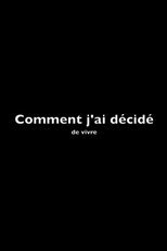 Poster de la película Comment j'ai décidé... de vivre