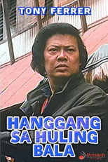 Poster de la película Hanggang sa Huling Bala