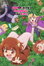 Poster de la serie The Demon King's Daughter Is Too Kind!!
