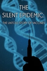 Poster de la película The Silent Epidemic: The Untold Story of Vaccines