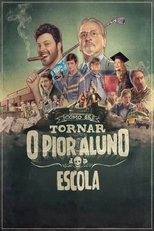 Poster de la película Como Se Tornar o Pior Aluno da Escola