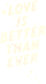 Logo Love Is Better Than Ever