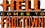 Logo Hell Comes to Frogtown