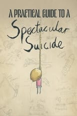 Poster de la película A Practical Guide to a Spectacular Suicide