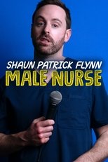 Poster de la película Shaun Patrick Flynn: Male Nurse