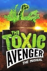 Poster de la película The Toxic Avenger: The Musical