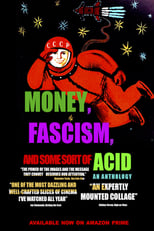 Poster de la película Money, Fascism, and Some Sort of Acid