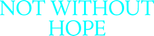 Logo Not Without Hope