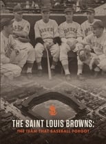 Poster de la película The Saint Louis Browns: The Team That Baseball Forgot