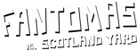 Logo Fantômas contre Scotland Yard