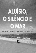 Poster de la película Aluísio, the Silence and the Sea