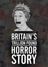 Poster de la película Britain's Trillion Pound Horror Story