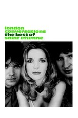 Poster de la película London Conversations: The Best of Saint Etienne