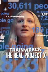 Poster de la película Trainwreck: The Real Project X