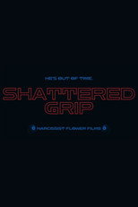 Poster de la película Shattered Grip