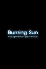 Poster de la película Burning Sun: Exposing the Secret K-pop Chat Groups