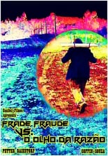 Poster de la película Frade Fraude vs. o Olho da Razão
