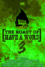 Poster de la película The Roast of Have A Word 3