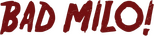 Logo Bad Milo!