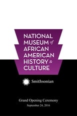 Poster de la película National Museum of African American History and Culture Grand Opening Ceremony
