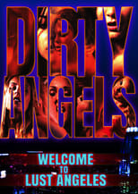 Poster de la película Dirty Angels: Welcome to Lust Angeles
