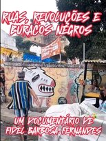 Poster de la película Ruas, Revoluções e Buracos Negros