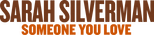Logo Sarah Silverman: Someone You Love