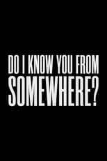 Poster de la película Do I Know You From Somewhere?