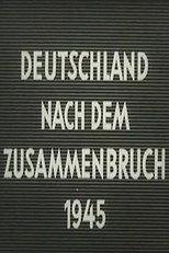 Poster de la película Deutschland nach dem Zusammenbruch 1945