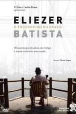 Poster de la película Eliezer Batista - O Engenheiro do Brasil