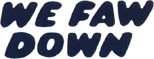 Logo We Faw Down
