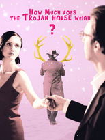 Poster de la película How Much Does the Trojan Horse Weigh?