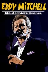 Poster de la película Eddy Mitchell: ma dernière séance