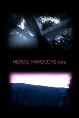 Poster de la película HEROIC-HARDCORE-lore