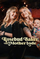 Poster de la película Rosebud Baker: The Mother Lode