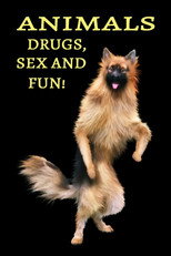 Poster de la película Animals: Drugs, Sex and Fun!