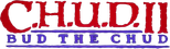 Logo C.H.U.D. II: Bud the Chud