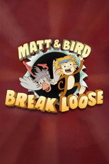 Poster de la serie Matt & Bird Break Loose