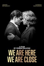 Poster de la película We Are Here. We Are Close